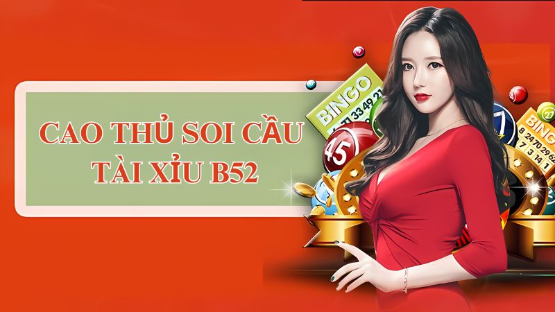 soi cầu tài xỉu b52